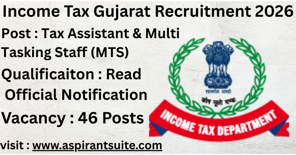 Income Tax Gujarat Recruitment 2026: Apply Online for 46 Tax Assistant & MTS Posts (Sports Quota)